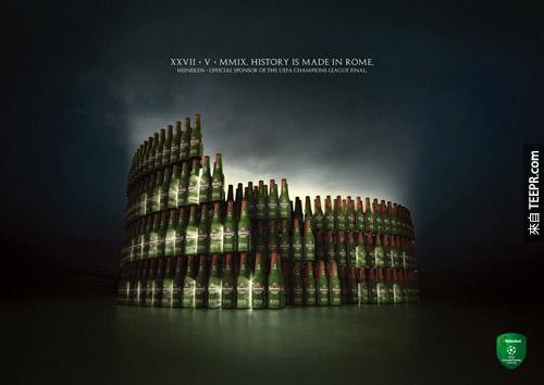 海尼根(Heineken)啤酒：历史在罗马创造。(海尼根为2014年欧洲冠军联赛决赛的赞助商，比赛在罗马举办。)