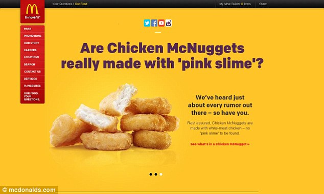 關於網路盛傳的麥克雞塊「粉紅色肉渣」謠言，在麥當勞的網站中，他們也否認使用了「粉紅色肉渣」製作麥克雞塊，麥當勞表示：「這是一個網路上的迷思，而我們也不知道這樣的圖片是從哪來的，但這不是我們的食物。這個照片不是我們製作麥克雞塊的方法，也不是製作我們任何產品的方式。」