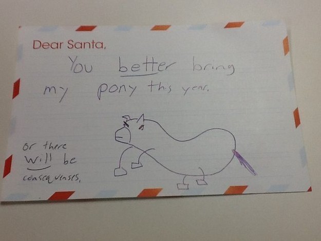This kid who had better get what he wants for Christmas, or heads are gonna roll.