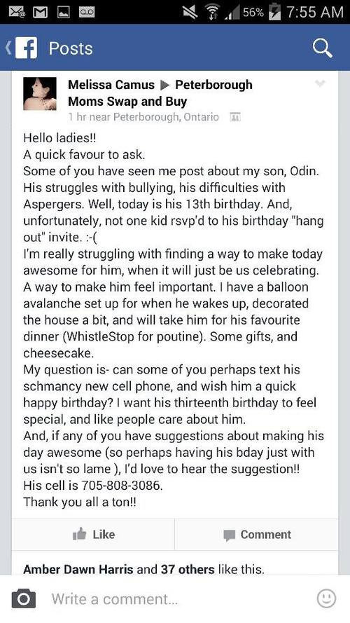 Camus, from Ontario in Canada, worried that her son's Asperger's syndrome made it difficult for him to make friends, so she asked her Facebook buddies to help make him feel "like care people care about him".