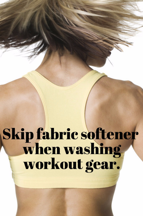 Don't use fabric softener on moisture-wicking or stain-resistant gear.