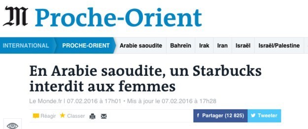 France's largest newspaper Le Monde picked up the tweet, writing it up as, "In Saudi Arabia, a Starbucks prohibits women."