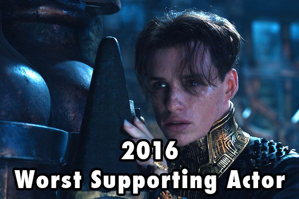 Worst Supporting Actor

-Eddie Redmayne - Jupiter Ascending as Balem Abrasex (WINNER)

-Chevy Chase – Hot Tub Time Machine 2 and Vacation as Hot Tub Repairman and Clark Griswold

-Josh Gad – Pixels and The Wedding Ringer as Ludlow Lamonsoff and Doug Harris

-Kevin James – Pixels as President William Cooper

-Jason Lee – Alvin and the Chipmunks: The Road Chip as David "Dave" Seville