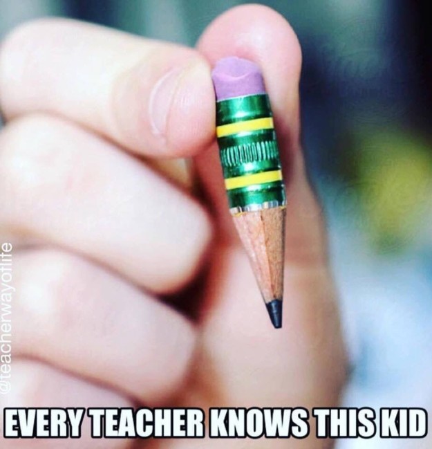 That one kid who ACTUALLY has a pencil: