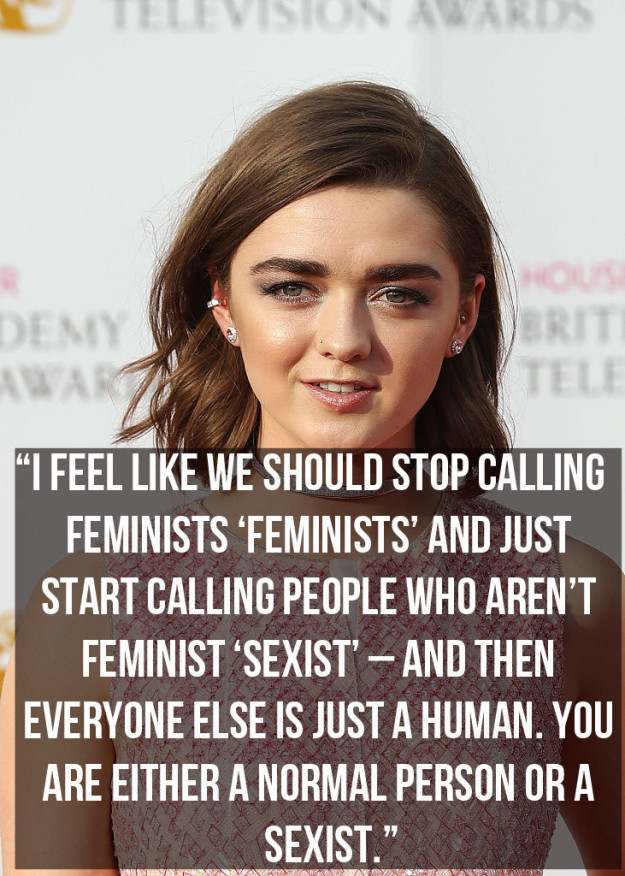Maisie Williams has spoken about feminism on a number of occasions, and is no stranger to calling out sexism.