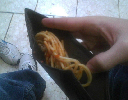 Or when you're about to pay for your six-inch Italian sub at the deli and you open your wallet and instead of money all you find is a wad of spagetti.