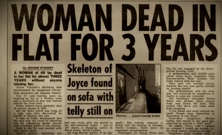'It's not so much creepy as it is desperately sad. It's about Joyce Vincent, a woman who died alone in her flat and wasn't found for three years. She died of an unknown cause, with the TV on, surrounded by half-wrapped Christmas presents.'– isabellem49a01e24a