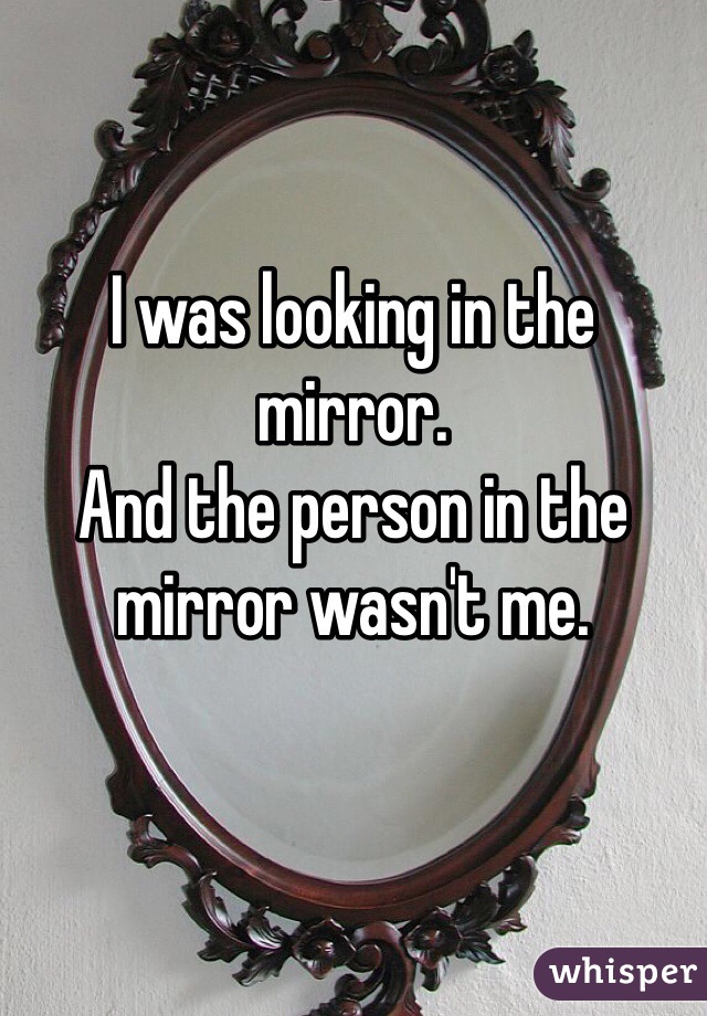 4. 我看向鏡子，但裡頭的人不是我。
