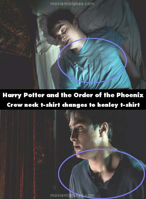 10. 《哈利波特—鳳凰會的密令》(Harry Potter and the Order of the Phoenix)：在哈利波特在睡夢中夢到魔法部的場景，他原先是穿著圓領的短袖，但當他夢見佛地魔而驚醒的時候，他忽然變成穿著有鈕扣的亨利衫。