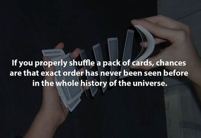 14.) 如果你確實地洗牌，洗出一樣排序的機率，可能從宇宙誕生到現在都沒有發生過。