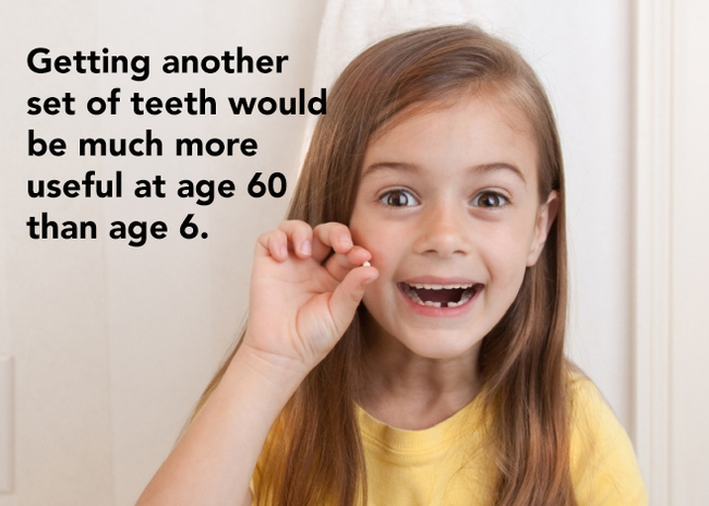 "60歲比6歲更需要裝假牙。 "