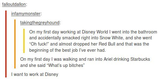 When they realised that working at Disney was probably the dream job.