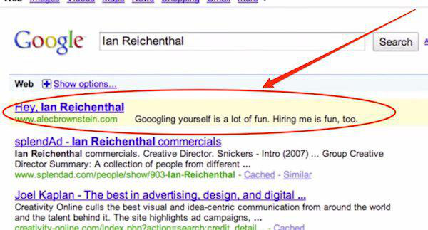 Alec Brownstein paid for Google AdWords to show his resume whenever advertising executives Googled their own names.