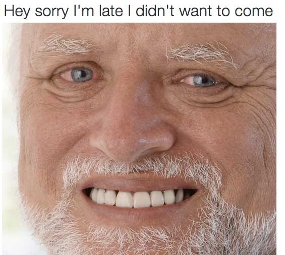 "Sorry I'm late":