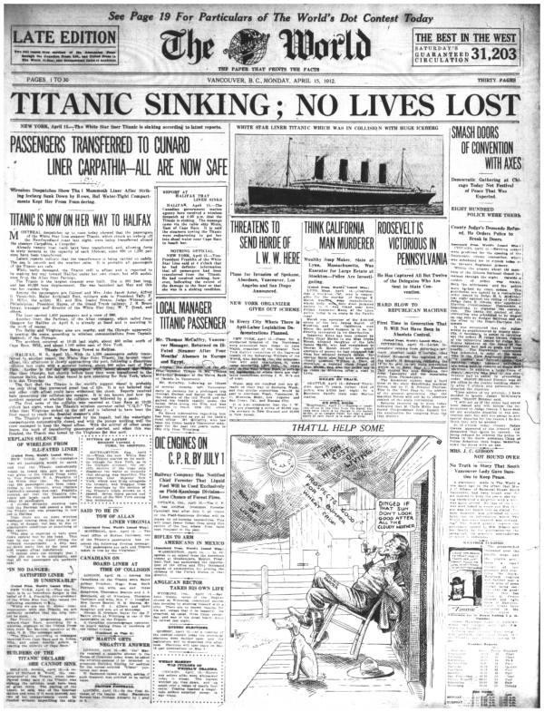 Several newspapers, such as “The World” and "London Daily Mail” initially reported “Titanic Sunk, No Lives Lost” on April 16,1912 (the day after the disaster).
