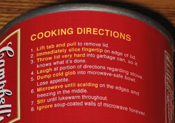 You're constantly throwing away the box of something you're cooking, then fishing it out of the trash to read the instructions on it.