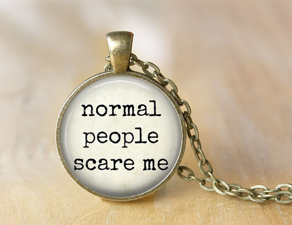 'Normal People Scare Me' Necklace