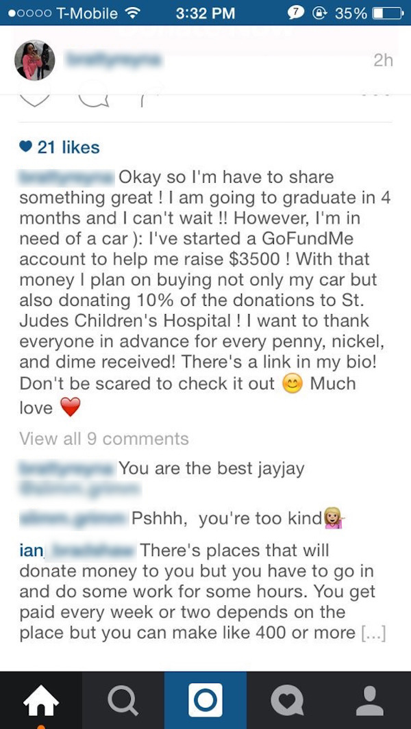 The painful kicker to her campaign was that she promised to donate 10% of her goal to Jude's Children Hospital. That's right. This girl was using sick kids as a campaign booster to help her buy a car. While I'm certain a $350 donation is very welcome, it doesn't seem right given the circumstances.