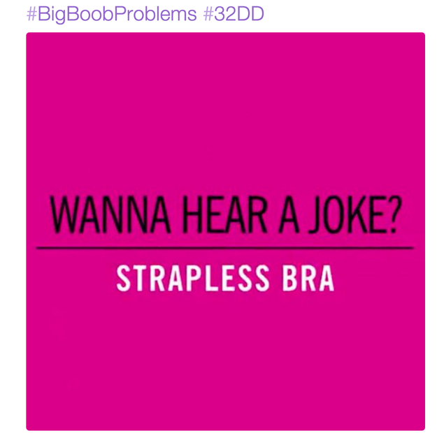 And never knowing the beauty of a strapless bra: