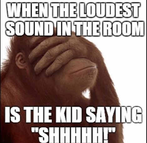 The loudest SHHHHHer: