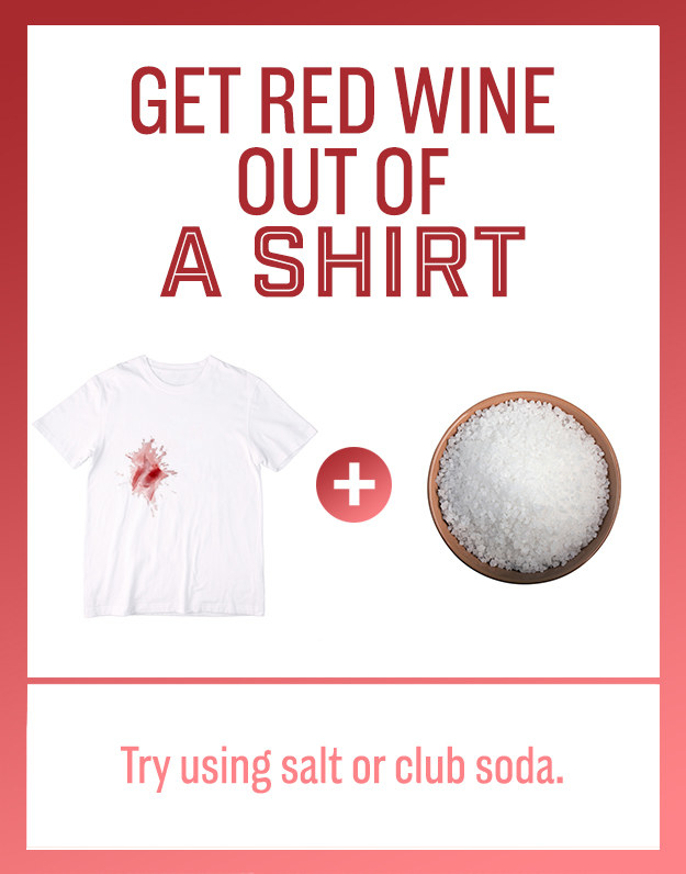 The most tried and true ways to get red wine out of a shirt are to apply salt or club soda to the spot.