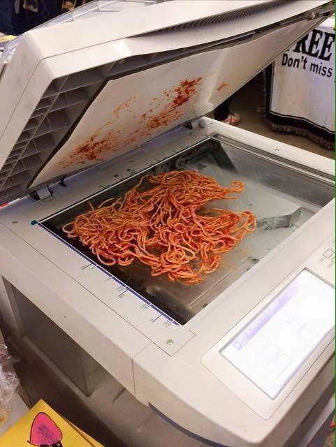 Every time you go to use the copier, SPAGHETTI.