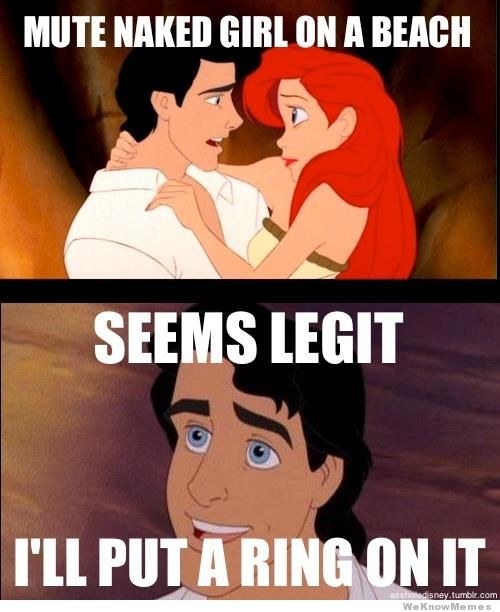 The entire plot of The Little Mermaid.
