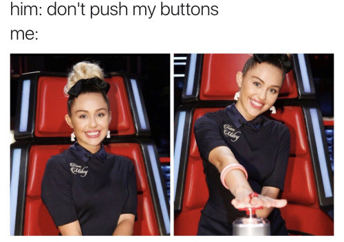 Knowingly push buttons.