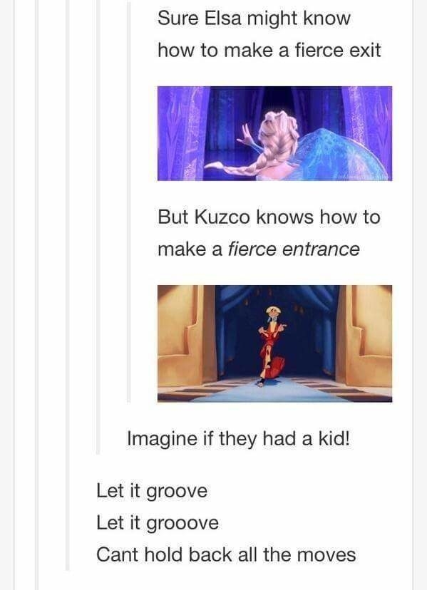Elsa and Kuzco would have the sassiest child.
