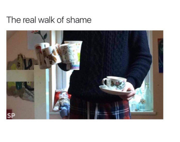 Every person has done the cup walk of shame: