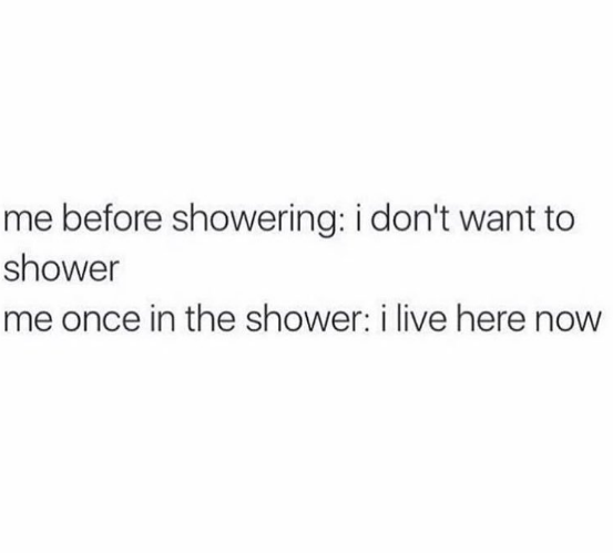Every person has spent way too long in the shower: